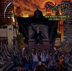Proletar : From Mindless Syndrome to the Eternal Decay